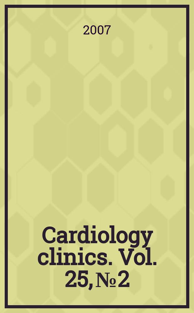 Cardiology clinics. Vol. 25, № 2 : Three-dimensional echocardiography = Трехмерная эхокардиография.