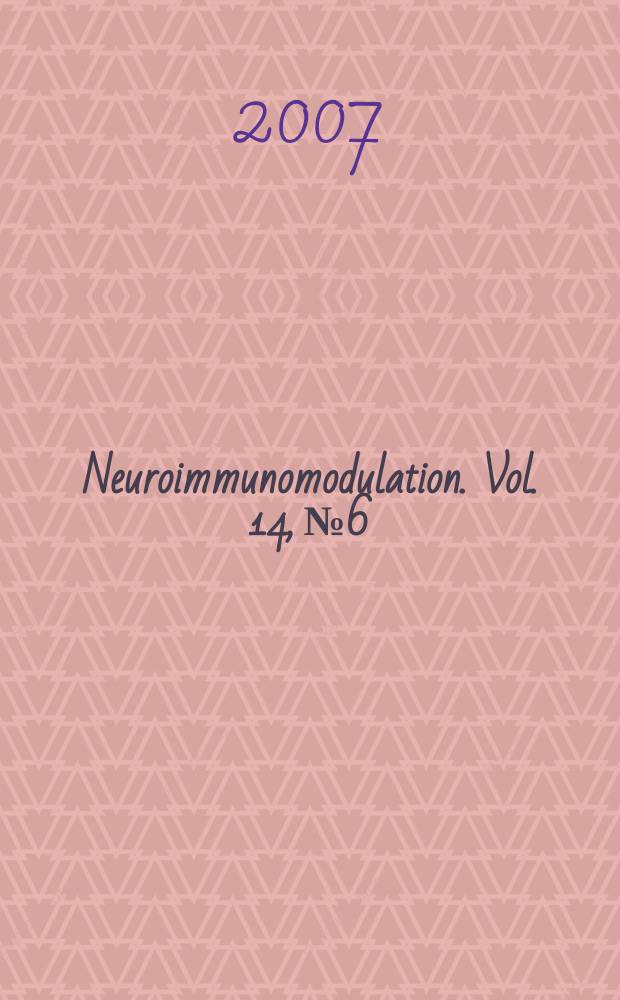 Neuroimmunomodulation. Vol. 14, № 6