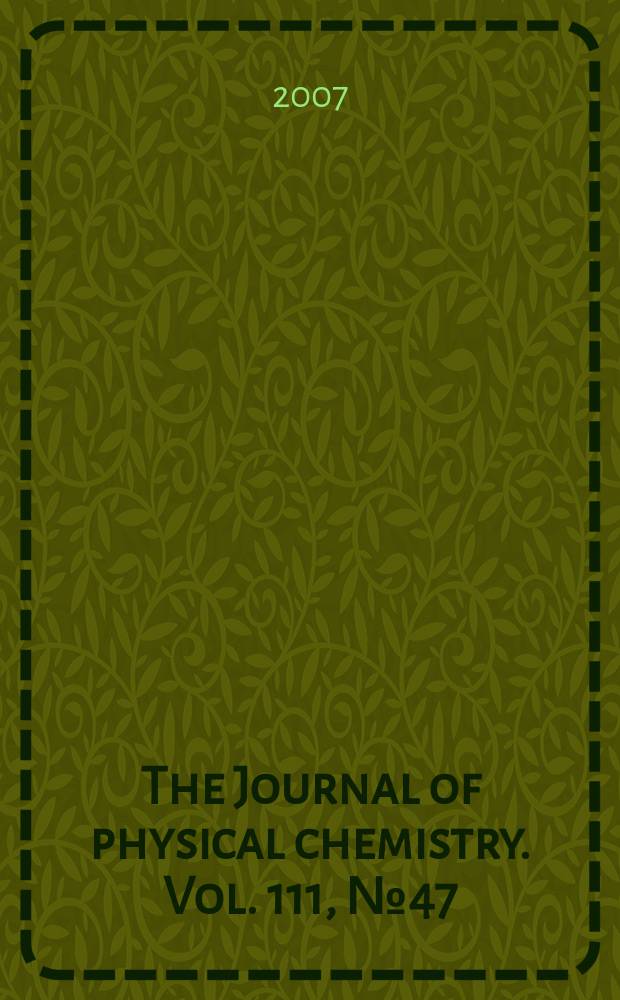 The Journal of physical chemistry. Vol. 111, № 47