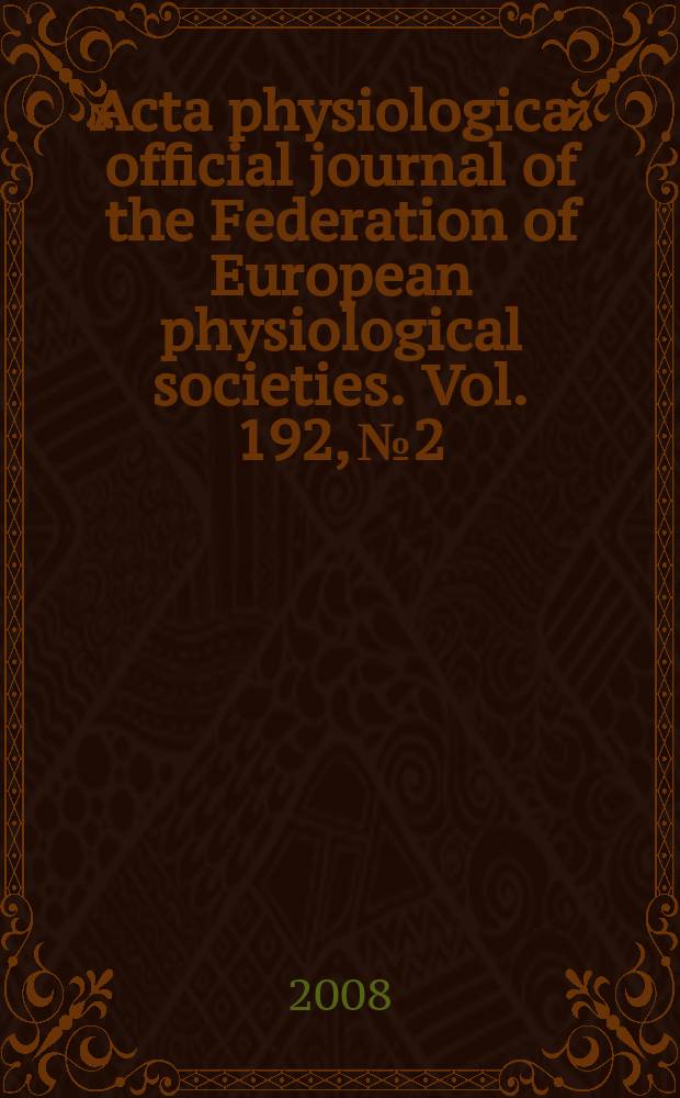 Acta physiologica : official journal of the Federation of European physiological societies. Vol. 192, № 2
