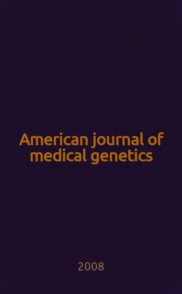 American journal of medical genetics : The offic. publ. of the Intern. soc. of psychiatric genetics. Vol. 147, № 2