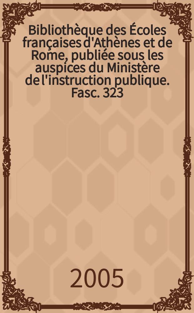 Bibliothèque des Écoles françaises d'Athènes et de Rome, publiée sous les auspices du Ministère de l'instruction publique. Fasc. 323 : La circulation des biens à Venise = Движение имущества в Венеции