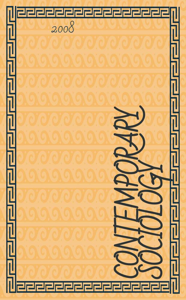 Contemporary sociology : A journal of reviews A publ. of the American sociol. assoc. Vol. 37, № 3
