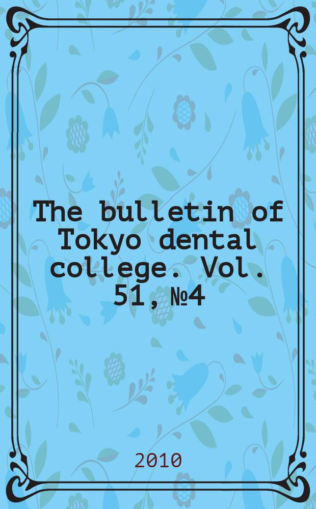 The bulletin of Tokyo dental college. Vol. 51, № 4