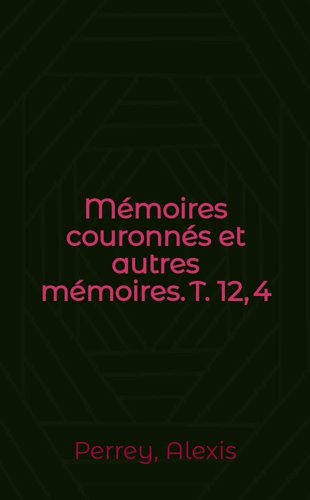 Mémoires couronnés et autres mémoires. T. 12, 4 : Note sur les tremblements de terre en 1858 = Заметки о землетрясениях в 1858 с приложением за предыдущие годы