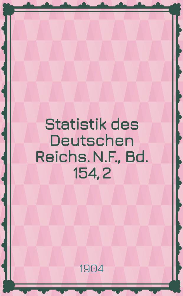 Statistik des Deutschen Reichs. [N.F.], Bd. 154, 2
