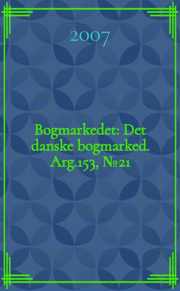 Bogmarkedet : Det danske bogmarked. Arg.153, № 21