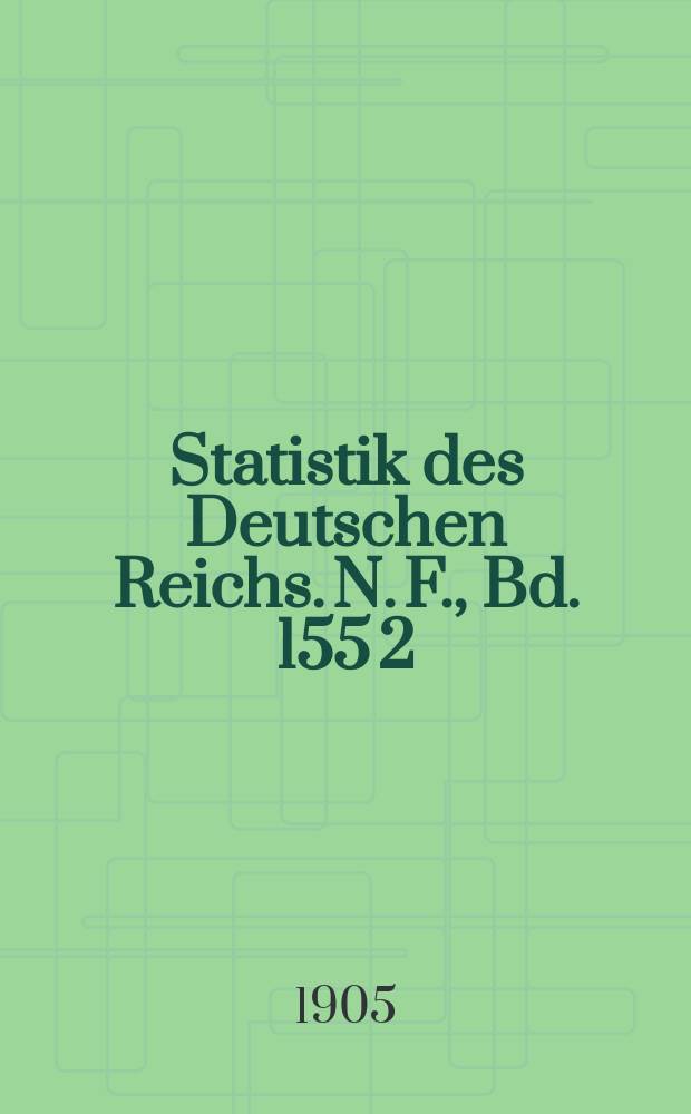 Statistik des Deutschen Reichs. [N. F.], Bd. 155 [2] : Erläuterungen