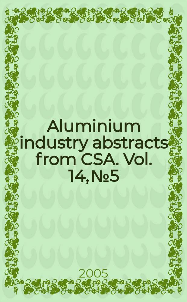Aluminium industry abstracts from CSA. Vol. 14, № 5