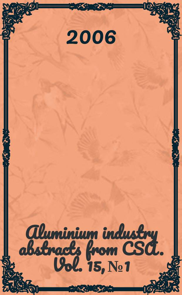Aluminium industry abstracts from CSA. Vol. 15, № 1