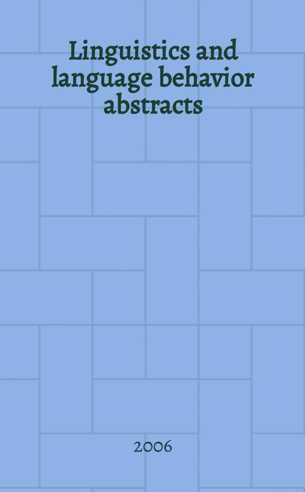 Linguistics and language behavior abstracts : LLBA. Vol. 40, № 3