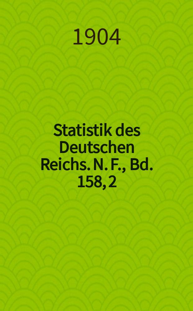 Statistik des Deutschen Reichs. [N. F.] , Bd. 158, 2