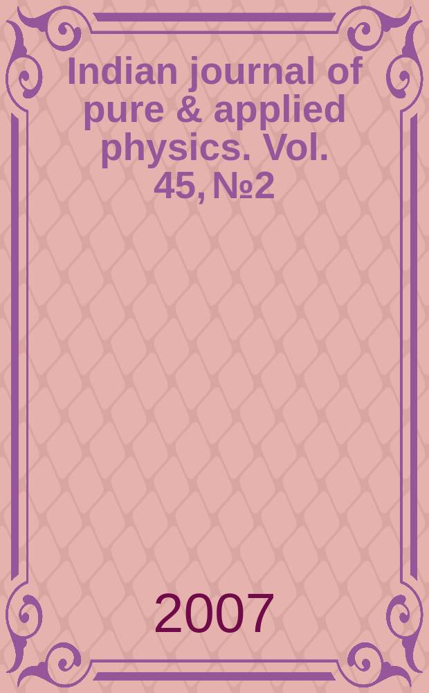 Indian journal of pure & applied physics. Vol. 45, № 2