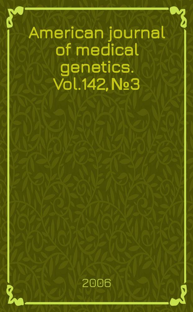 American journal of medical genetics. Vol.142, №3 : Current perspectives on Down Syndrome