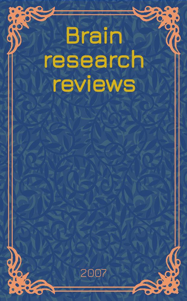 Brain research reviews : international multidisciplinary journal devoted to fundamental research in the brain sciences now incorporating Cognitive brain research, Developmental brain research, Molecular brain research and Brain research protocols. Vol. 55, № 2 : A century of neuroscience discovery: reflecting on the Nobel prize awarded to Golgi and Cajal in 1906 = Тысячелетие открытия нейронауки:отражение в лауреатах Нобелевской премии в 1906 году Годжи и Кайяла