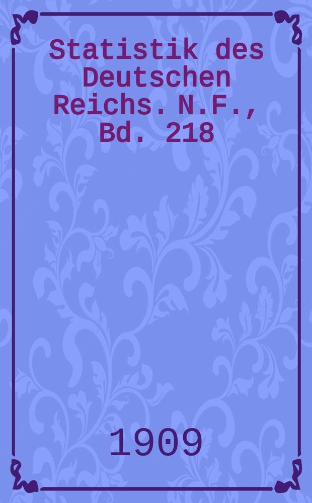 Statistik des Deutschen Reichs. [N.F.], Bd. 218 : Berufs- und Betriebszählung vom 12. Juni 1907 = Статистика занятых по профессиям. Промышленные предприятия. ч.6. Малые административные территории