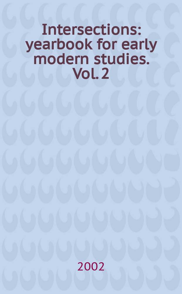 Intersections : yearbook for early modern studies. Vol. 2:2002 : On the edge of truth and honesty = На острие правды и честности . Принцип и стратегии обмана и хитрости в ранний соврем. период