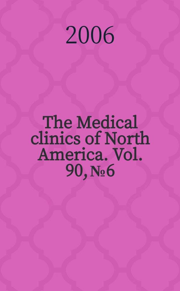 The Medical clinics of North America. Vol. 90, № 6 : Antimicrobial therapy