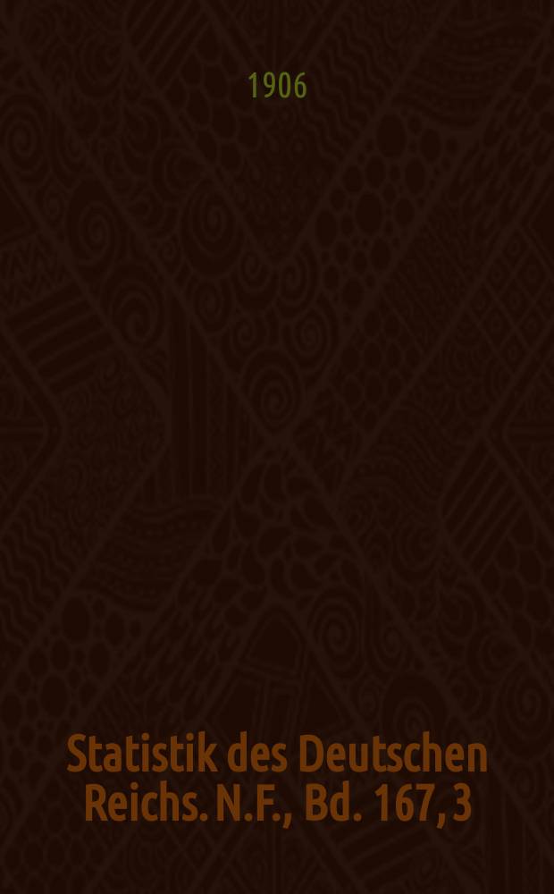 Statistik des Deutschen Reichs. [N.F. ], Bd. 167, 3/4