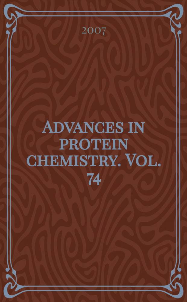 Advances in protein chemistry. Vol. 74 : Mechanisms and pathways of heterotrimeric G protein signaling = Механизмы сигнализации и пути передачи гетеротримического протеина G