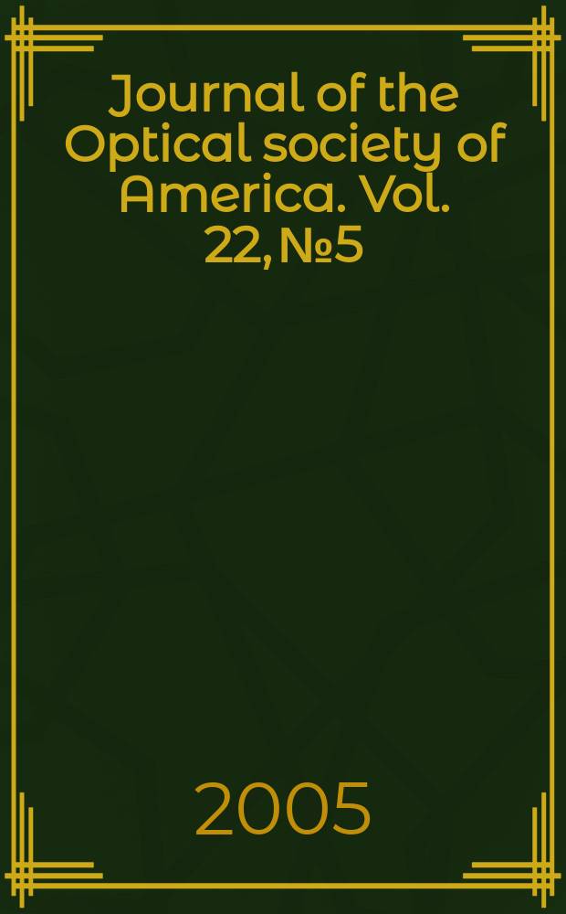 Journal of the Optical society of America. Vol. 22, № 5