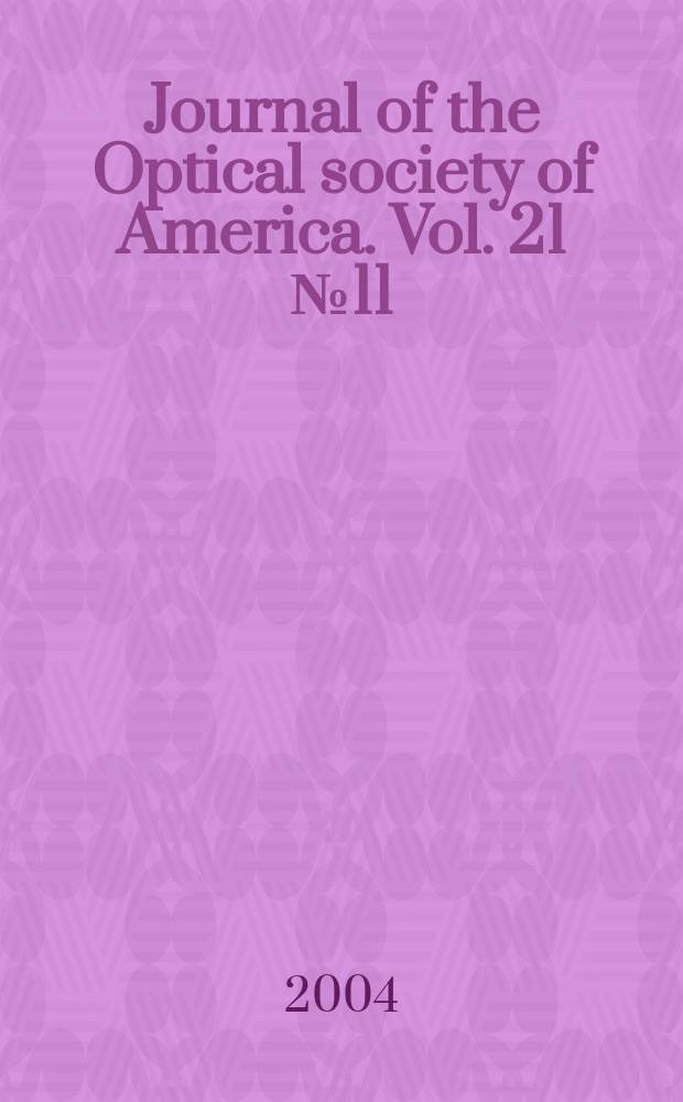 Journal of the Optical society of America. Vol. 21 № 11