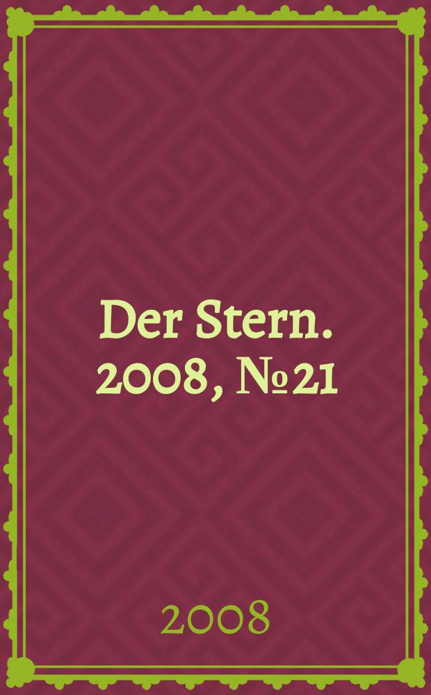 Der Stern. 2008, № 21