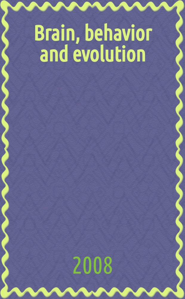 Brain, behavior and evolution : Offic. organ of the J.B. Johnston club. Vol. 71, № 4