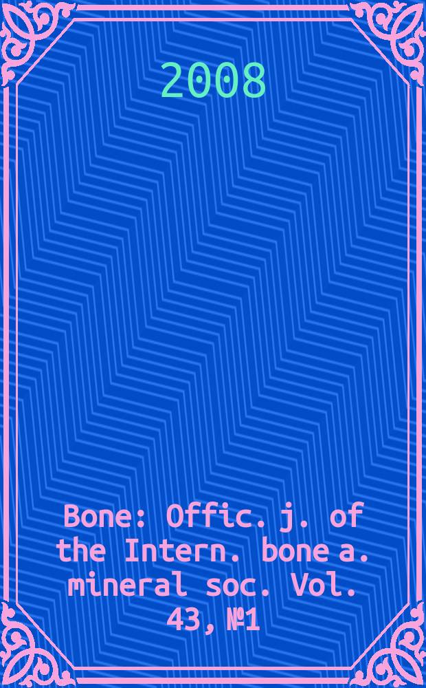 Bone : Offic. j. of the Intern. bone a. mineral soc. Vol. 43, № 1