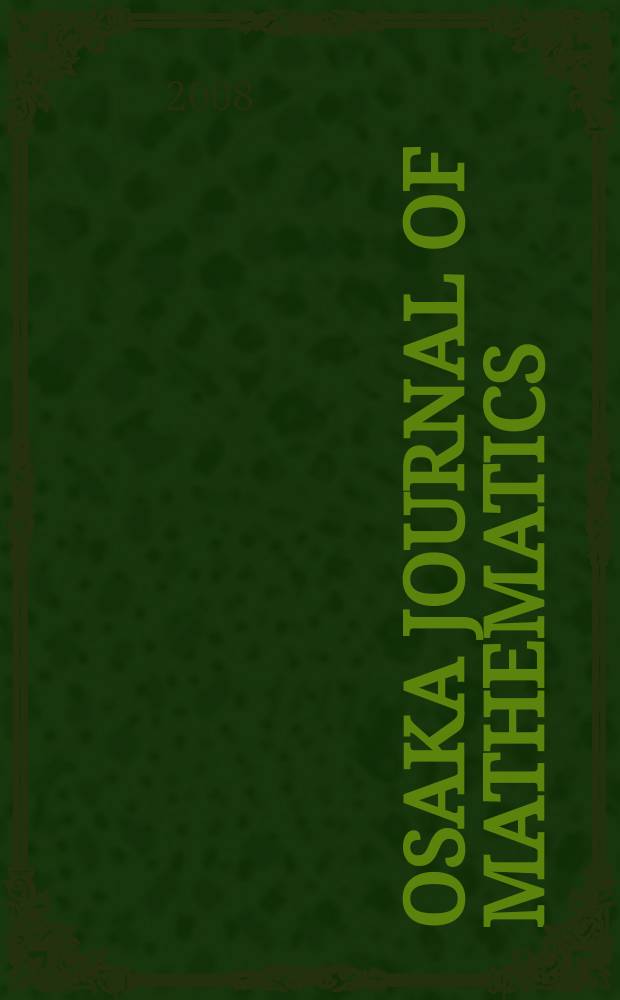 Osaka journal of mathematics : Publ. jointly by the Dep. of mathematics Osaka Univ. and Osaka city Univ. Vol. 45, № 1
