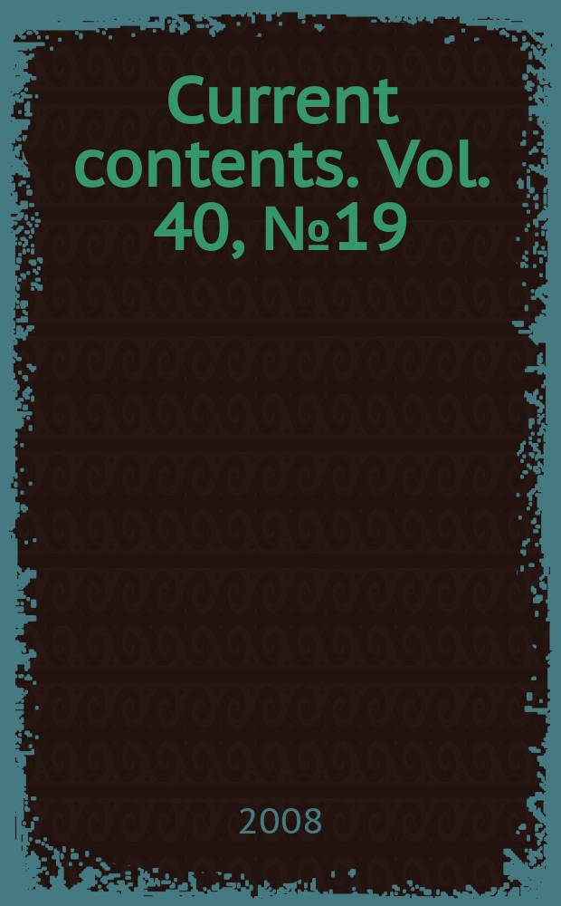 Current contents. Vol. 40, № 19