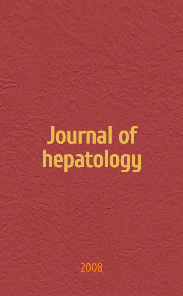 Journal of hepatology : The j. of the Europ. assoc. for the study of the liver. Vol. 48, № 2