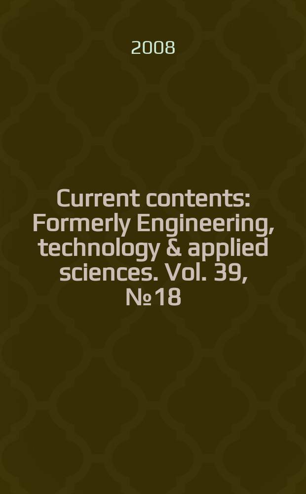 Current contents : Formerly Engineering, technology & applied sciences. Vol. 39, № 18