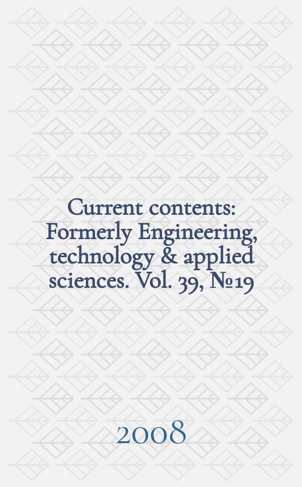 Current contents : Formerly Engineering, technology & applied sciences. Vol. 39, № 19