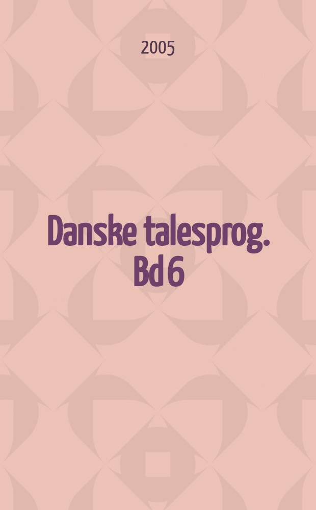 Danske talesprog. Bd 6