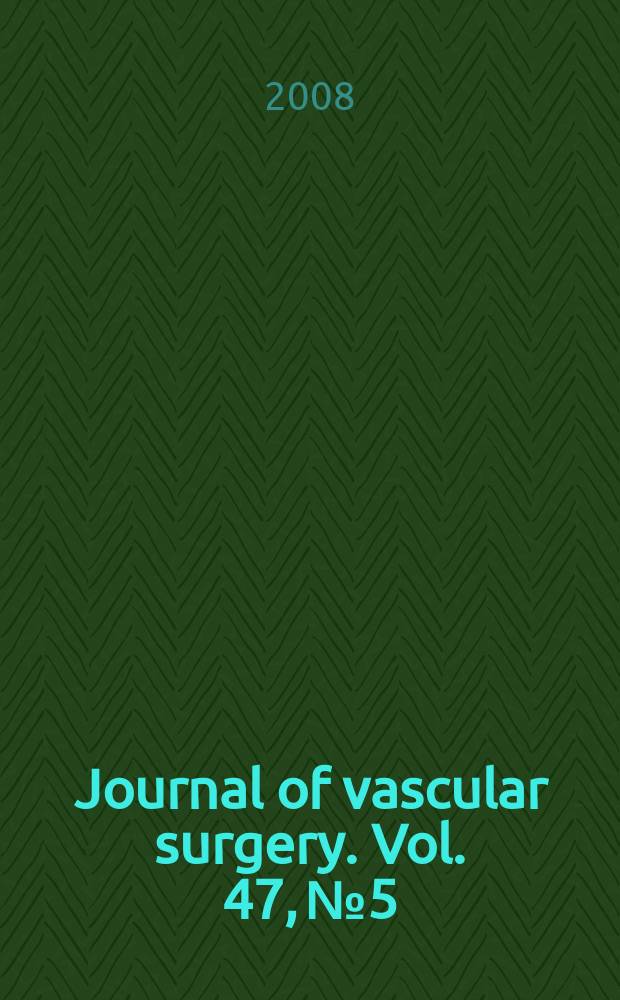 Journal of vascular surgery. Vol. 47, № 5