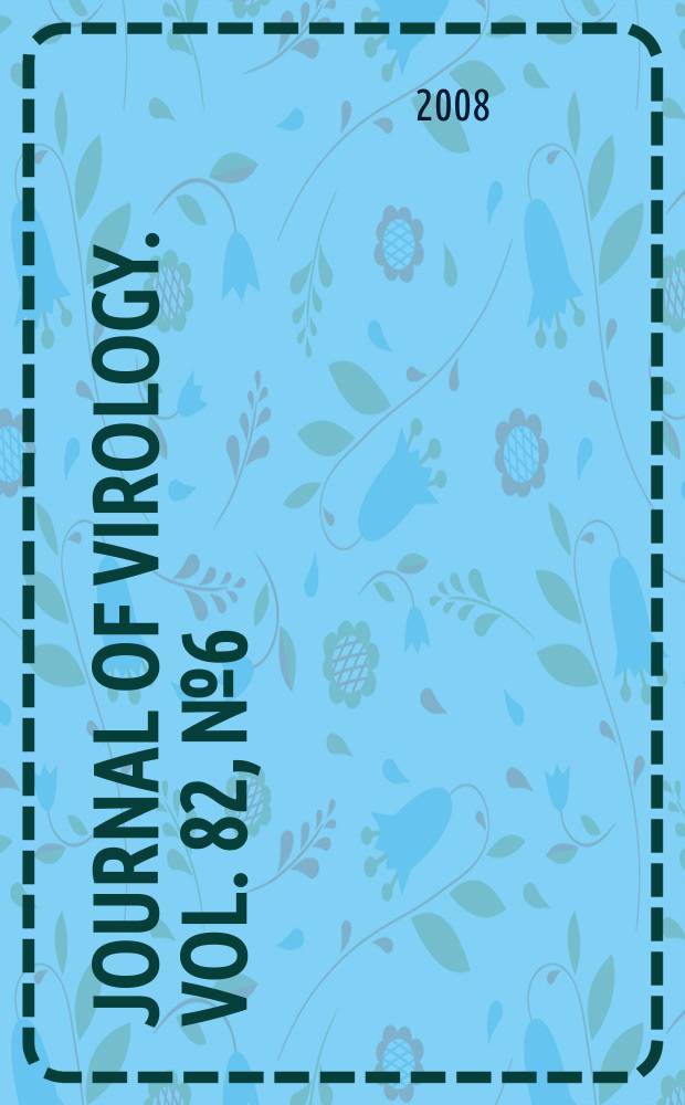Journal of virology. Vol. 82, № 6