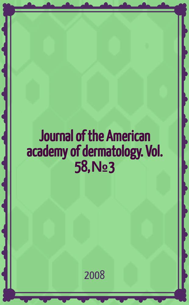 Journal of the American academy of dermatology. Vol. 58, № 3