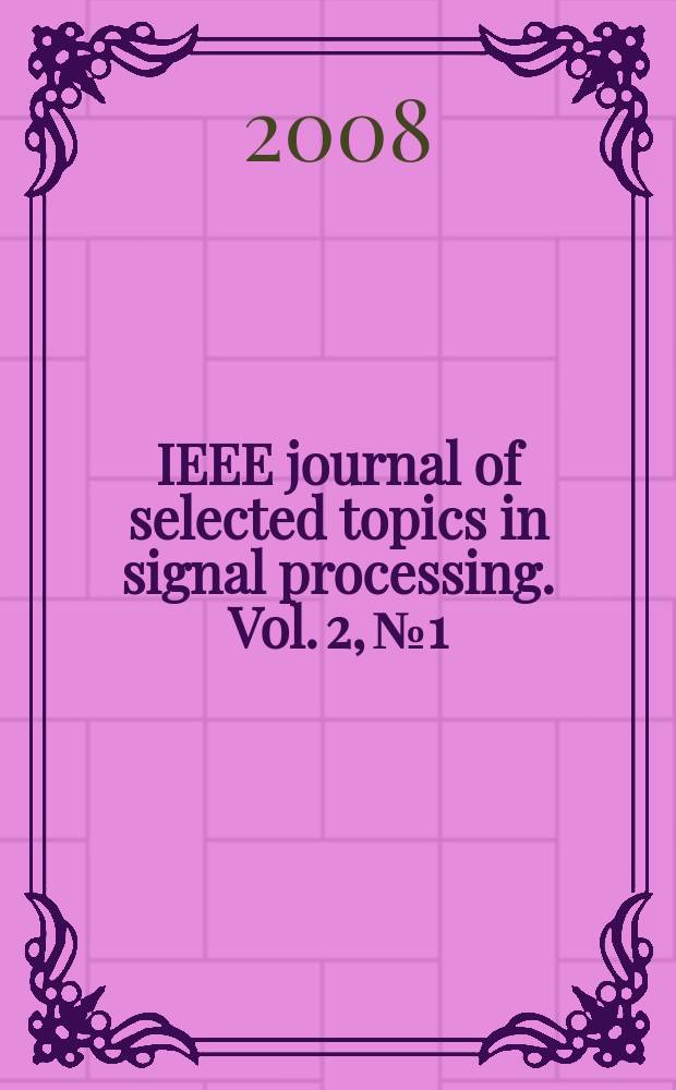 IEEE journal of selected topics in signal processing. Vol. 2, № 1