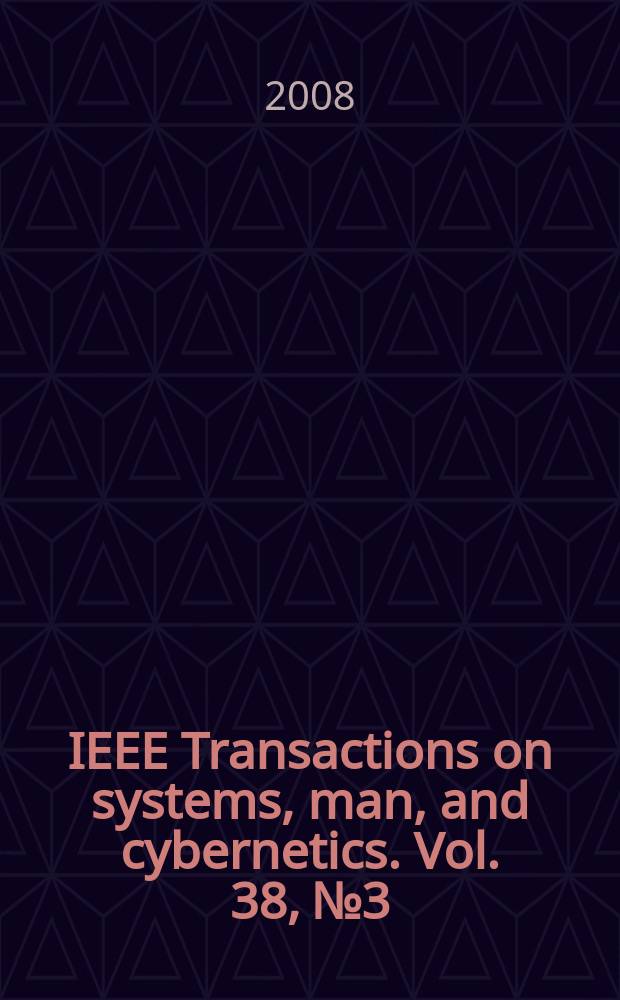 IEEE Transactions on systems, man, and cybernetics. Vol. 38, № 3