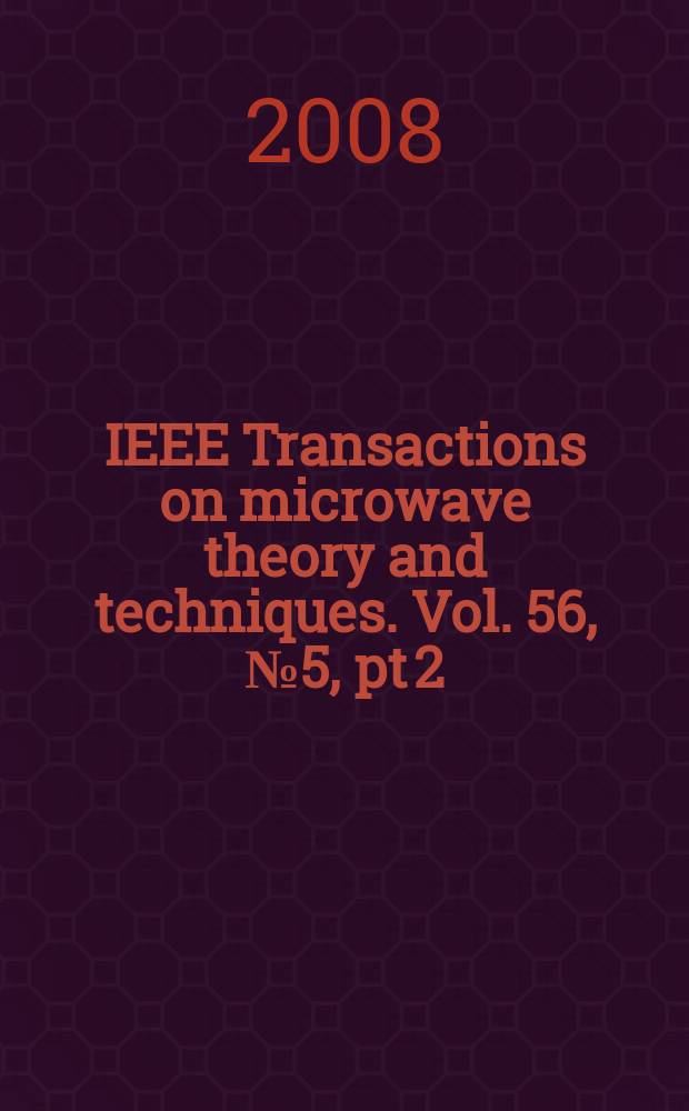 IEEE Transactions on microwave theory and techniques. Vol. 56, № 5, pt 2