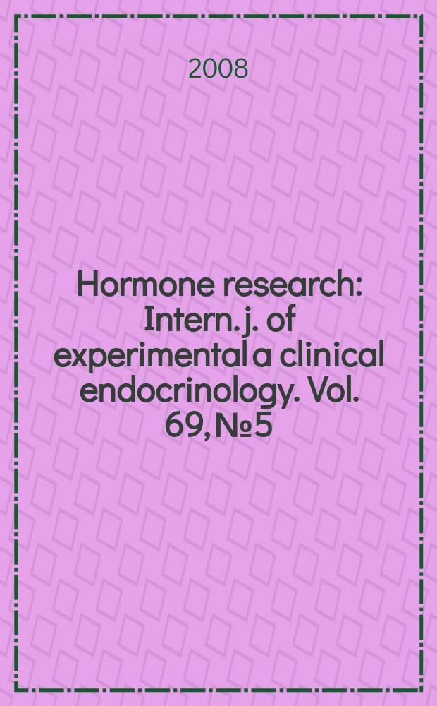 Hormone research : Intern. j. of experimental a clinical endocrinology. Vol. 69, № 5