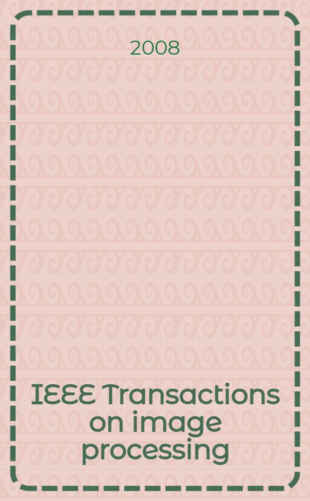 IEEE Transactions on image processing : A publ. of the IEEE signal processing soc. Vol. 17, № 3