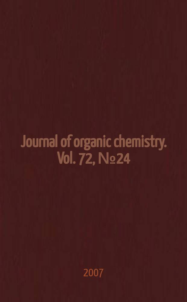 Journal of organic chemistry. Vol. 72, № 24