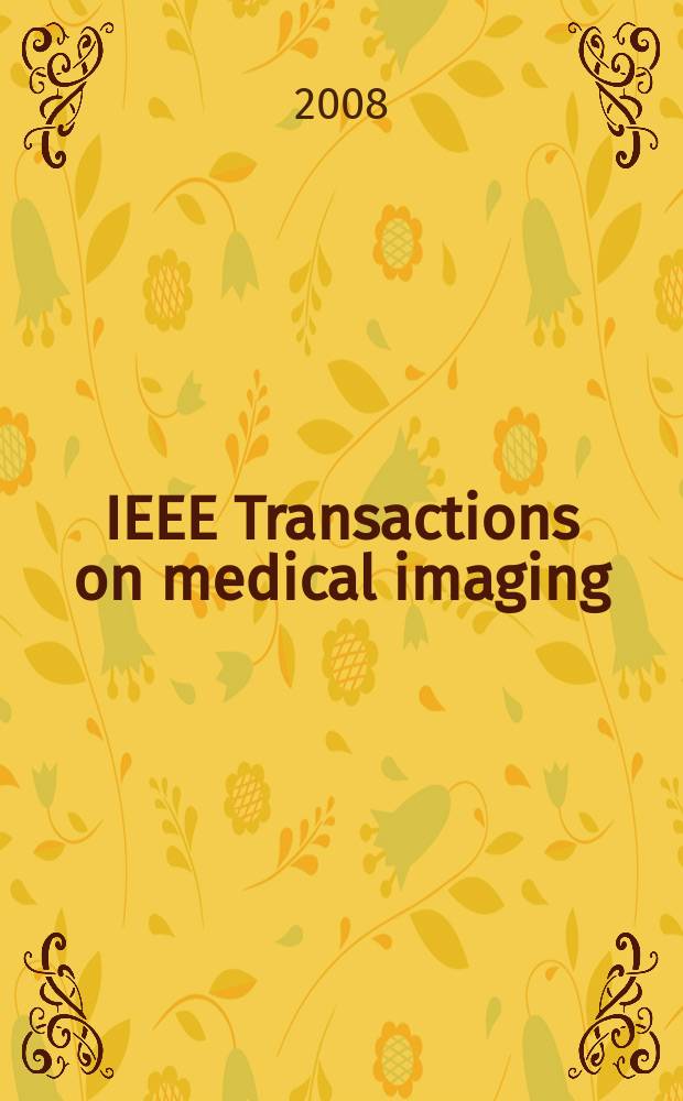 IEEE Transactions on medical imaging : A publ. of the IEEE Engineering in medicine a. biology soc. etc. Vol. 27, № 3