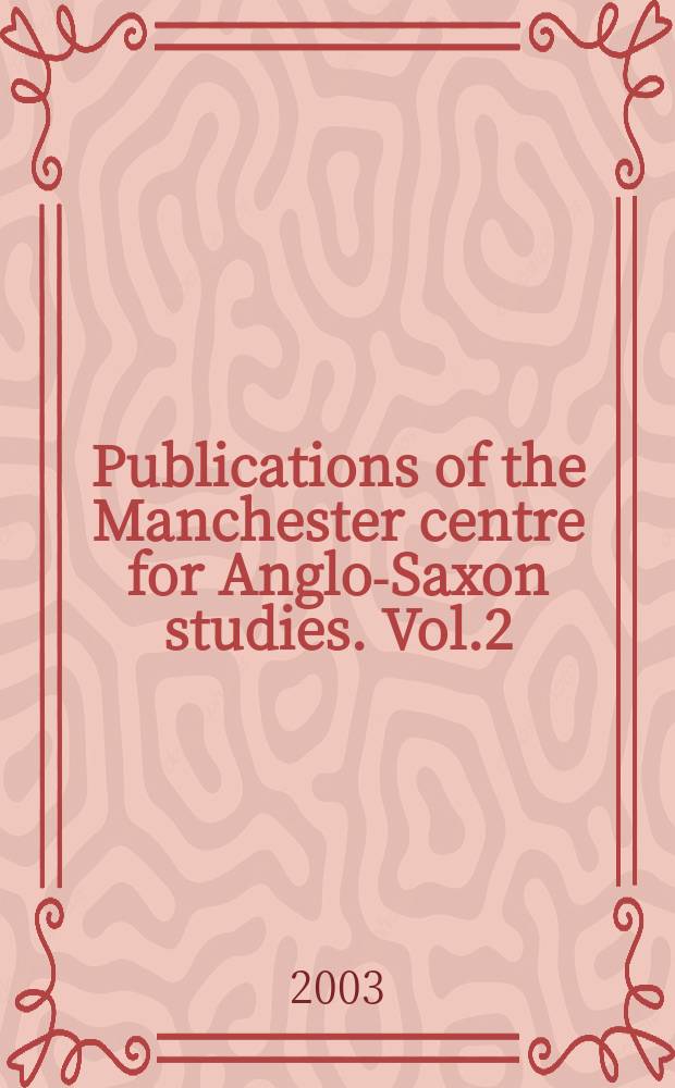 Publications of the Manchester centre for Anglo-Saxon studies. Vol.2 : Apocryphal texts and traditions in Anglo-Saxon England
