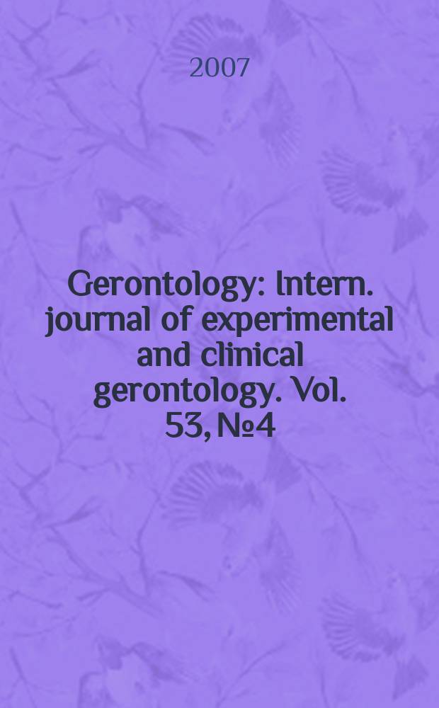 Gerontology : Intern. journal of experimental and clinical gerontology. Vol. 53, № 4
