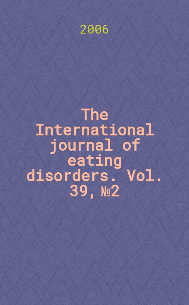 The International journal of eating disorders. Vol. 39, № 2