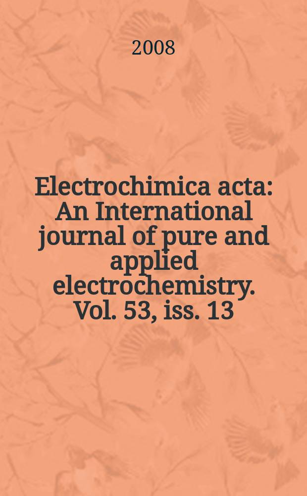 Electrochimica acta : An International journal of pure and applied electrochemistry. Vol. 53, iss. 13