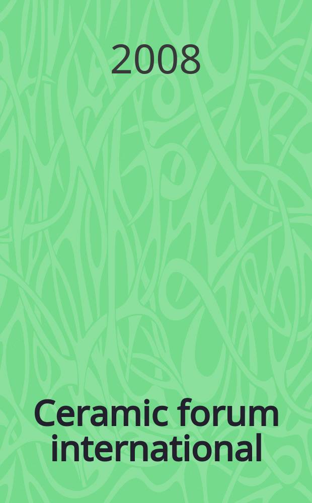 Ceramic forum international : Berichte der Deutschen keramischen Ges. Ztschr. für die keramische Industrie u. Forschung. Offiz. Organ der Deutschen keramischen Ges. Bd. 85, № 5